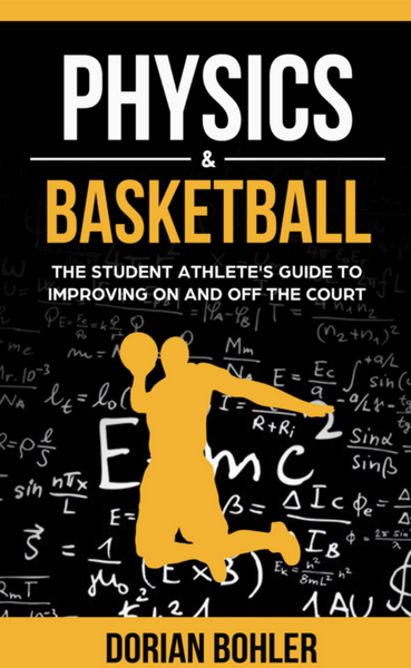 Book: Physics & Basketball: A Guide To Improving On And Off The Court